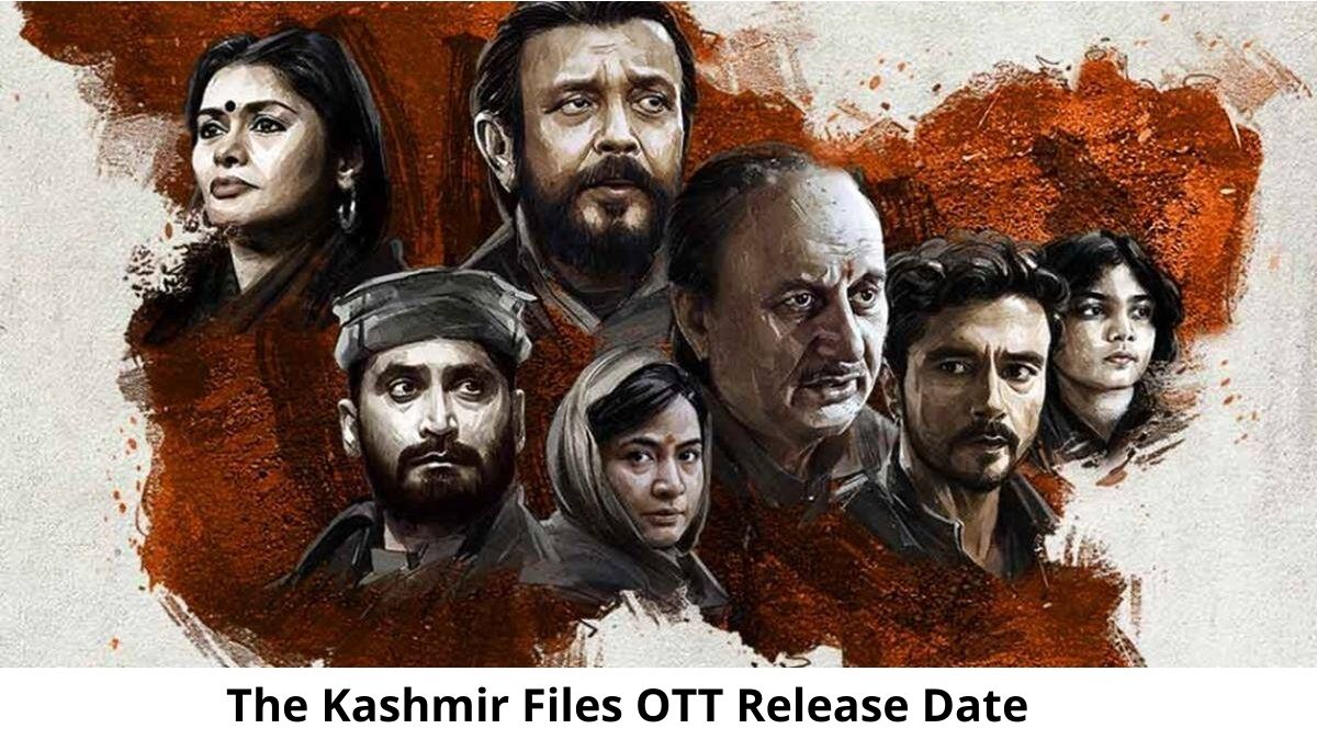 The Kashmir Files OTT Release Date and Time Confirmed 2022: