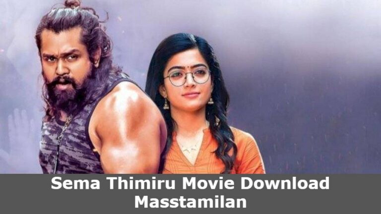 Sema Thimiru Movie Download Masstamilan, Sema Thimiru Full Movie Download Trends On Google