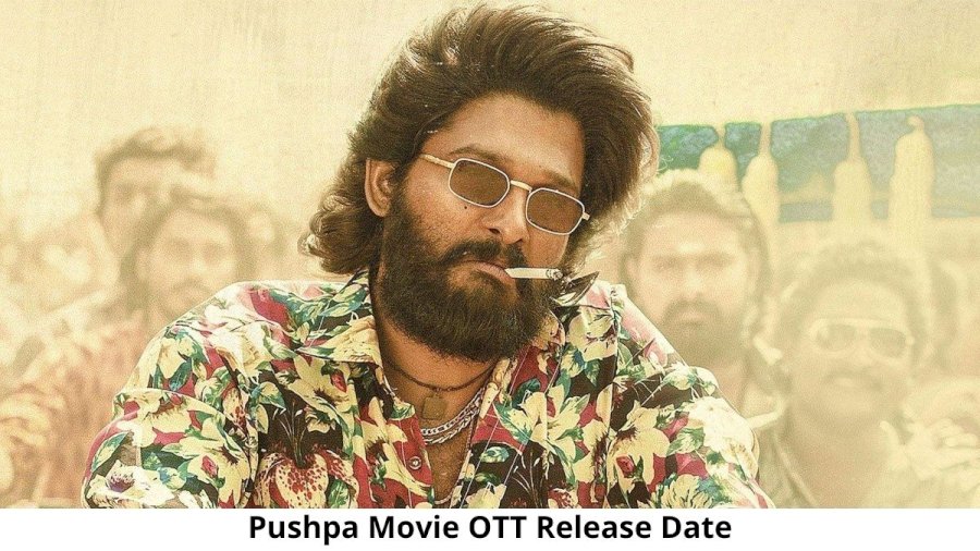Pushpa The Rise Movie OTT Release Date and Time Confirmed 2022: