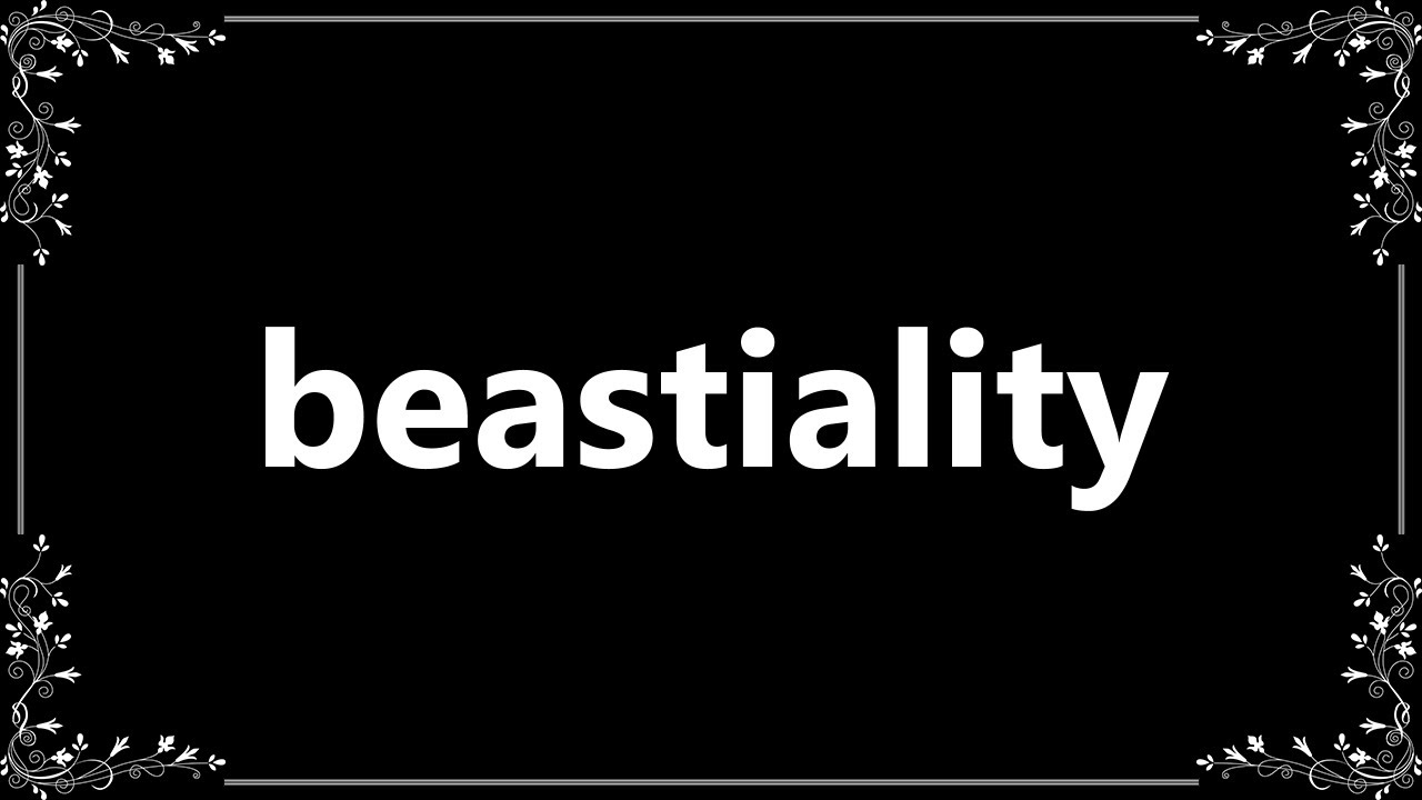 What does Beastiality Meaning and its origin 2022