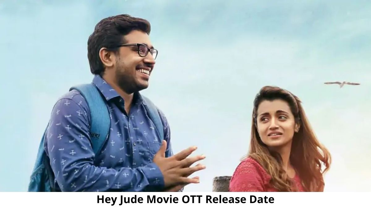 Hey Jude Movie OTT Release Date and Time Confirmed 2022: