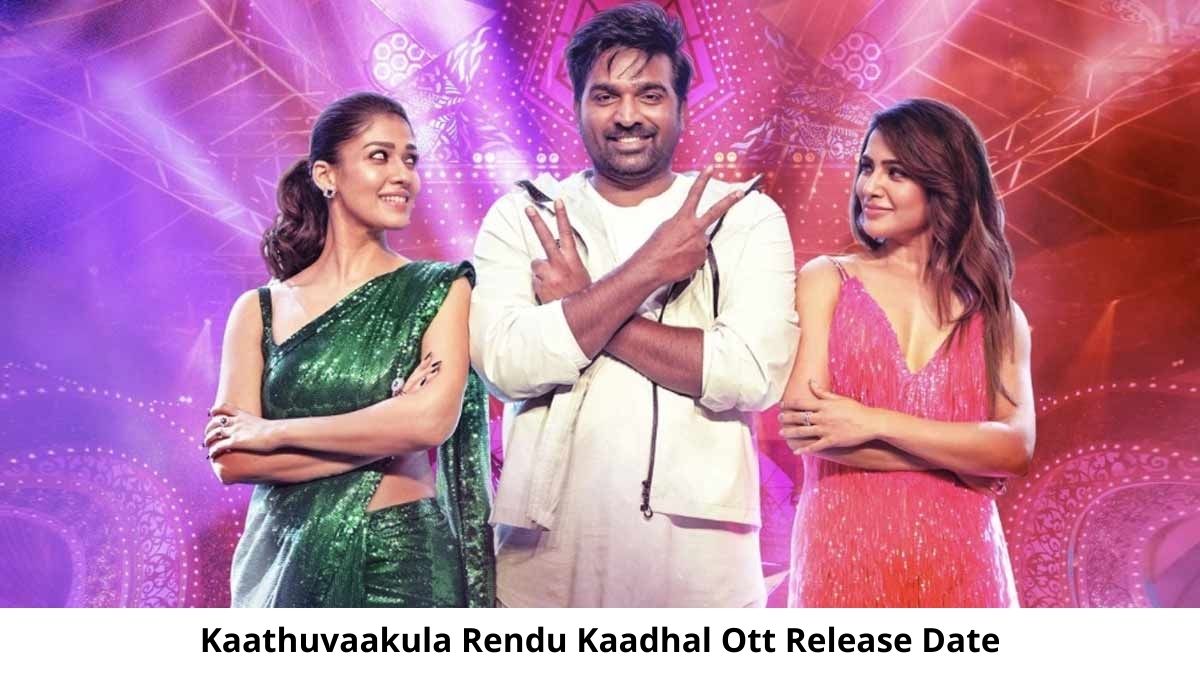 Kaathuvaakula Rendu Kaadhal OTT Release Date and Time: