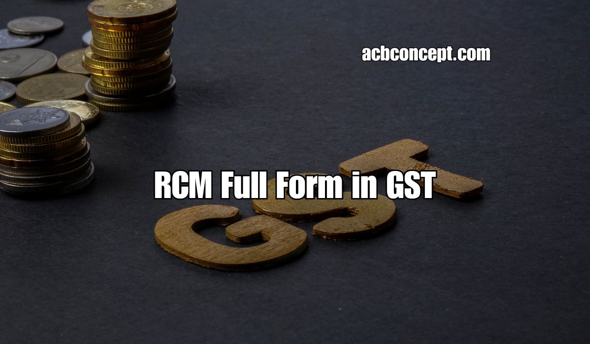 RCM Full Form in GST