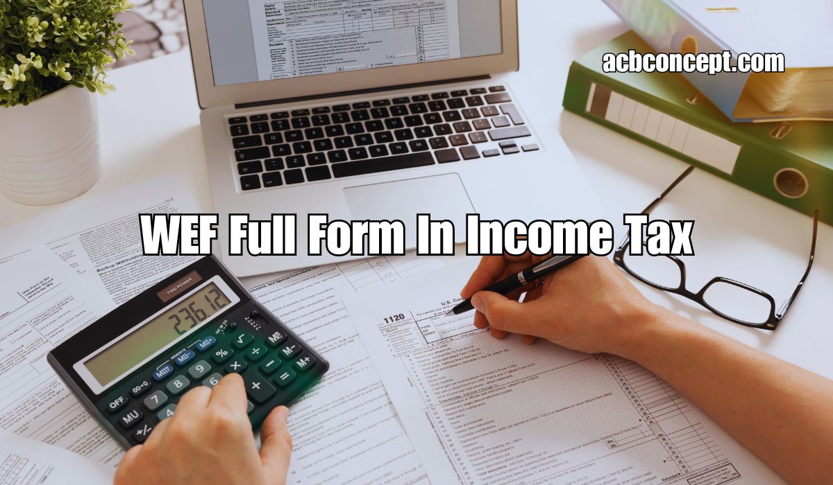 WEF full form in income tax