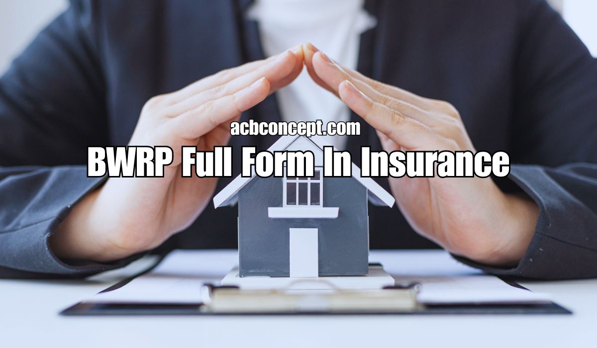 What is the Full Form of BWRP in Insurance?