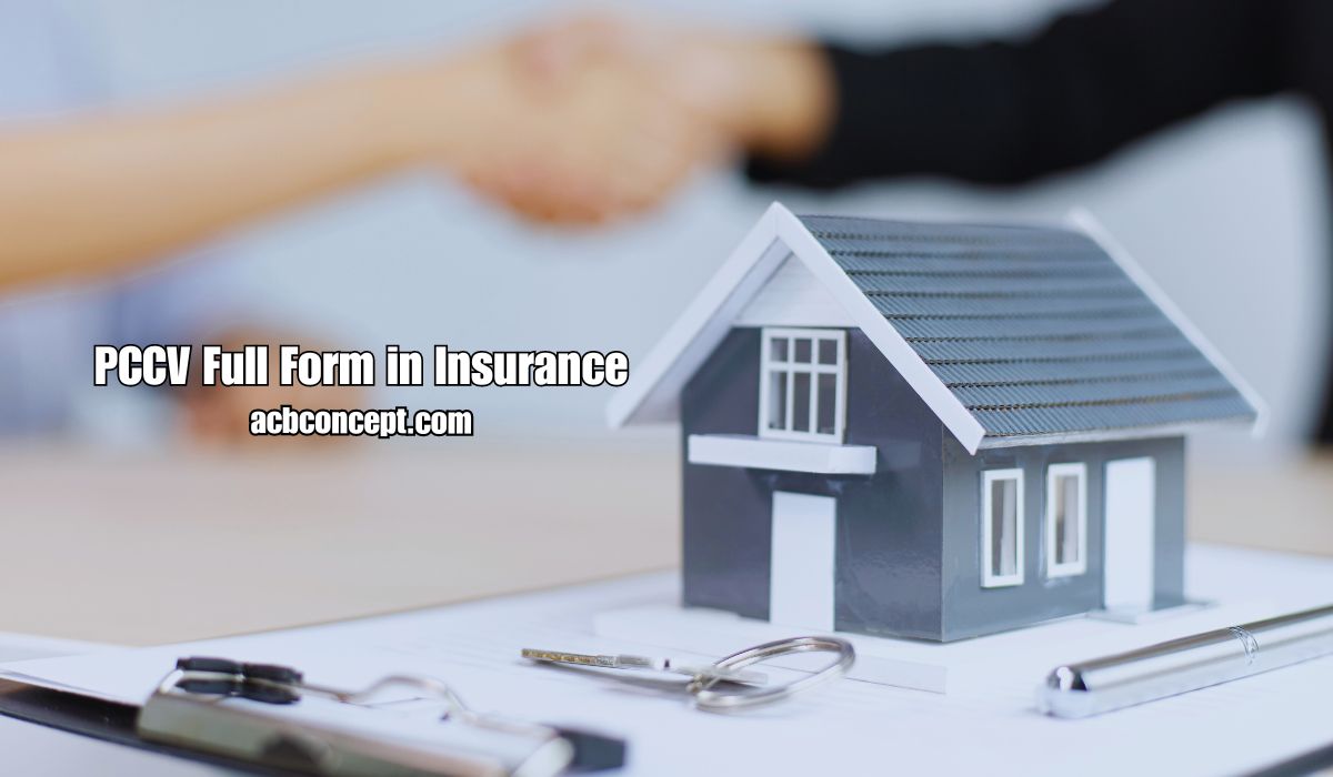 Understanding PCCV Full Form in Insurance