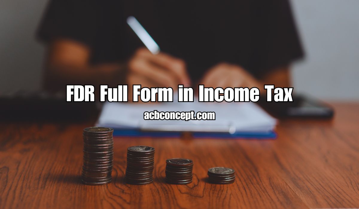 FDR Full Form in Income Tax