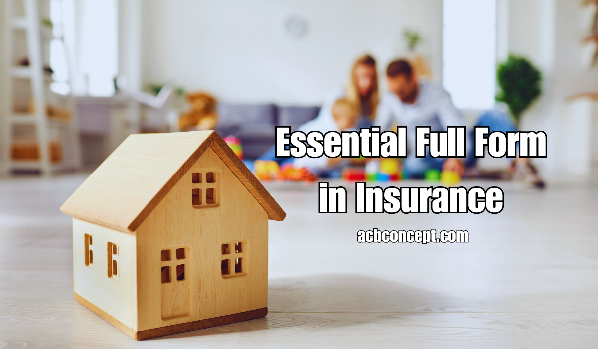 Essential Full Form in Insurance: A Quick Guide