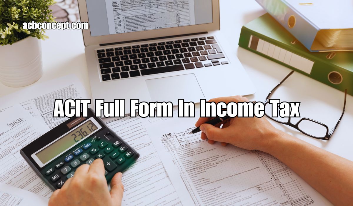 ACIT Full Form In Income Tax Careers