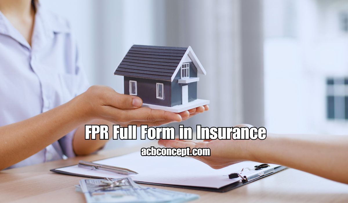 What is the FPR Full Form in Insurance?