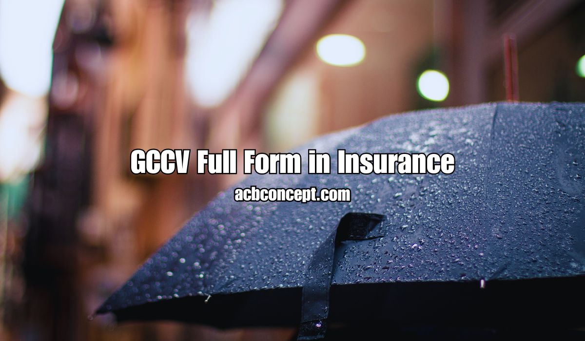 GCCV Full Form in Insurance