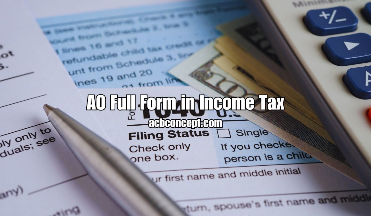 What Is AO Full Form in Income Tax?