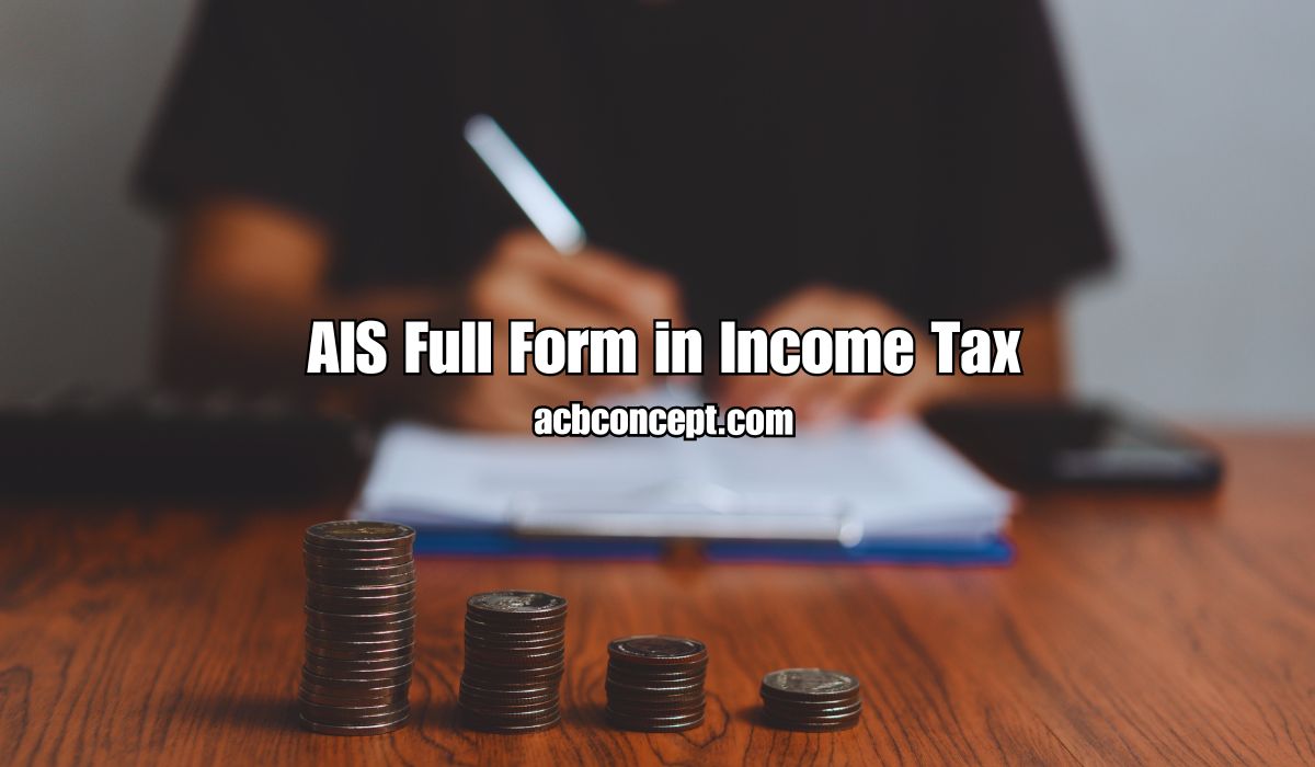 Understanding AIS Full Form in Income Tax Returns