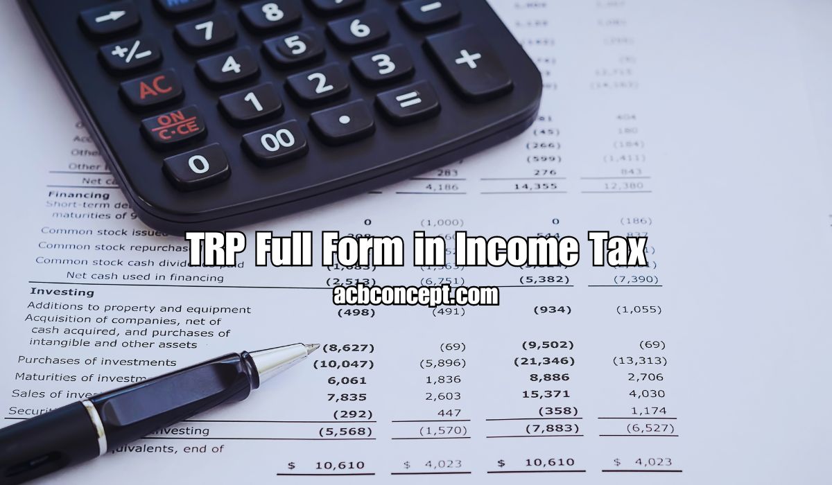 Understanding the TRP Full Form in Income Tax