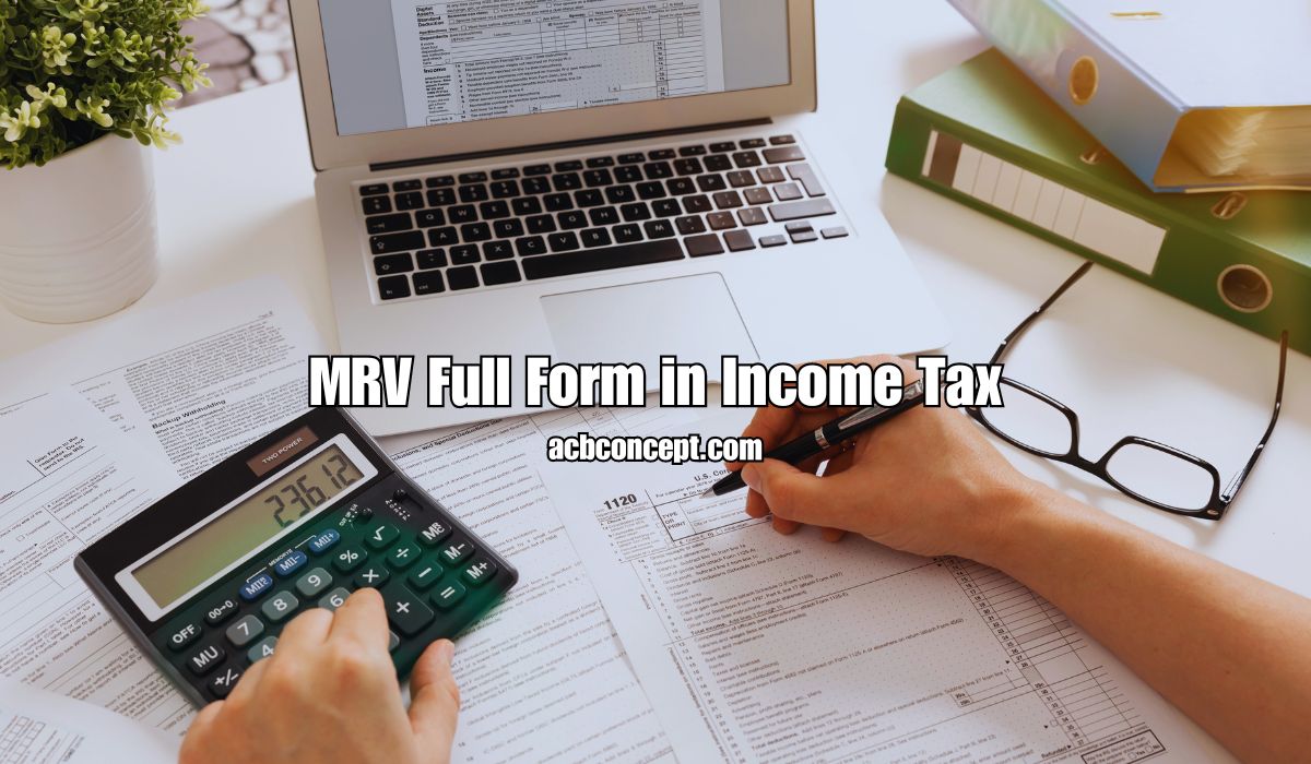 MRV Full Form in Income Tax: Importance and Use