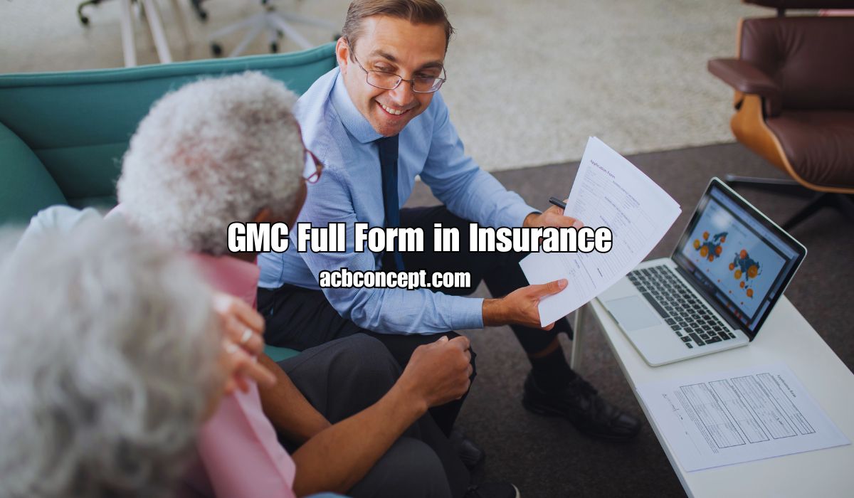 GMC Full Form in Insurance: Key Features and Benefits