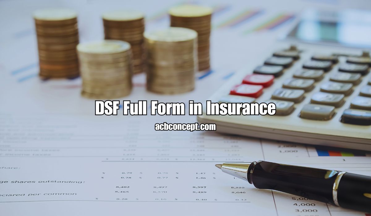 DSF Full Form in Insurance