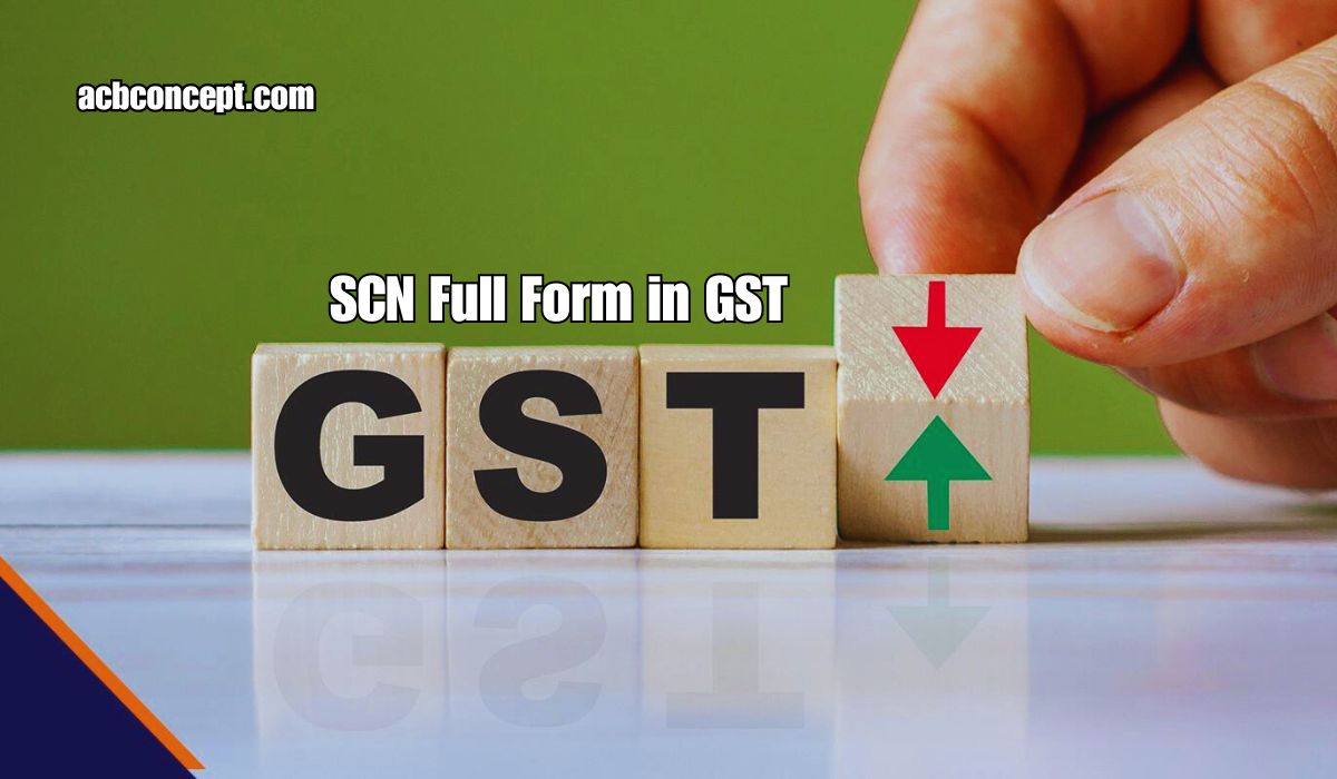 What is SCN Full Form in GST?